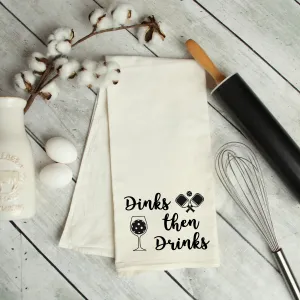 Dinks Then Drinks Kitchen Dish Towel