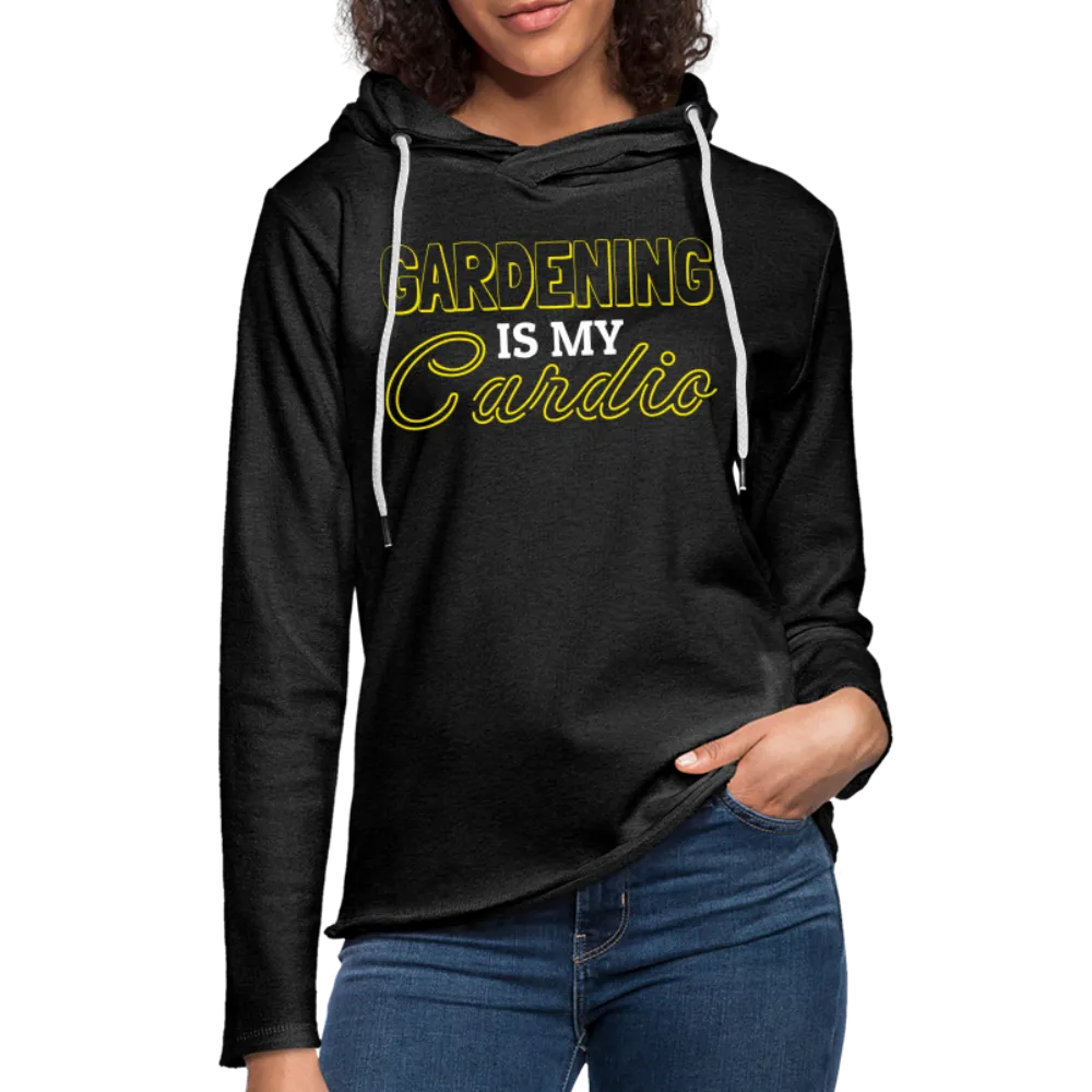 Gardening is my Cardio Lightweight Terry Hoodie