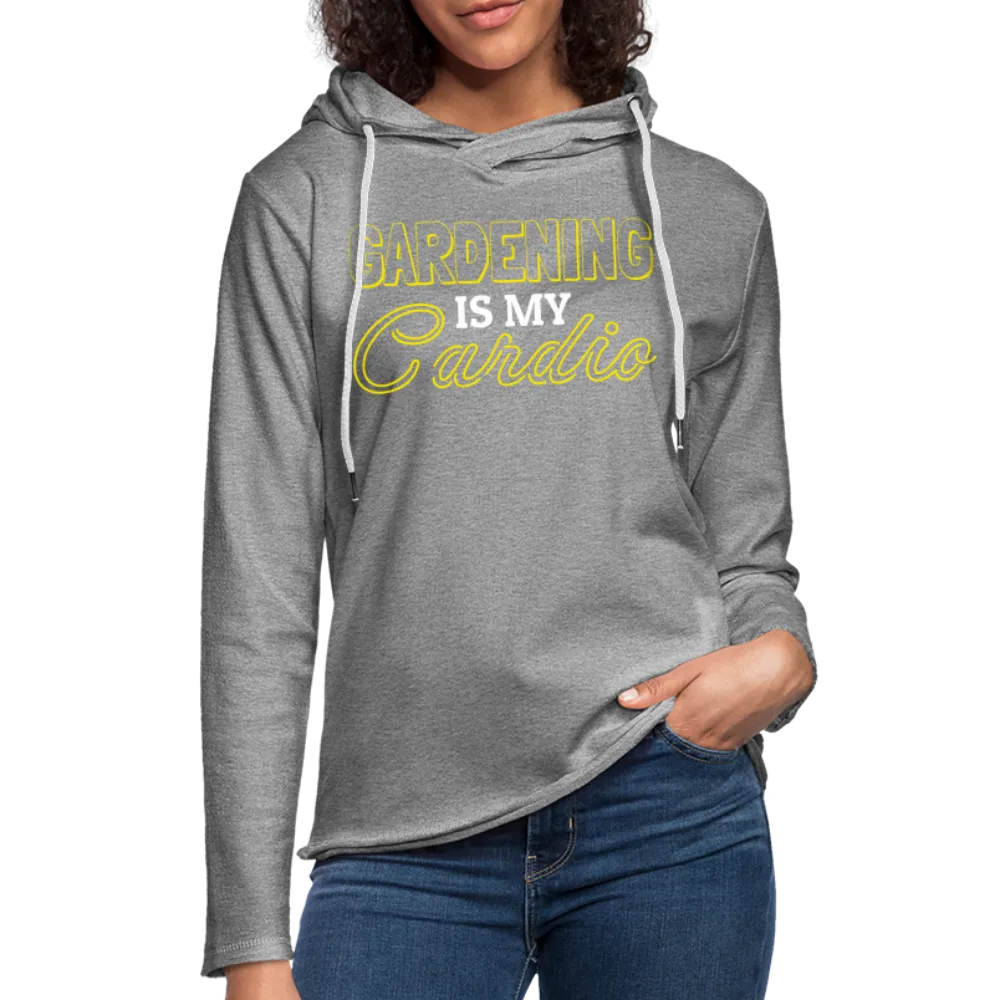 Gardening is my Cardio Lightweight Terry Hoodie