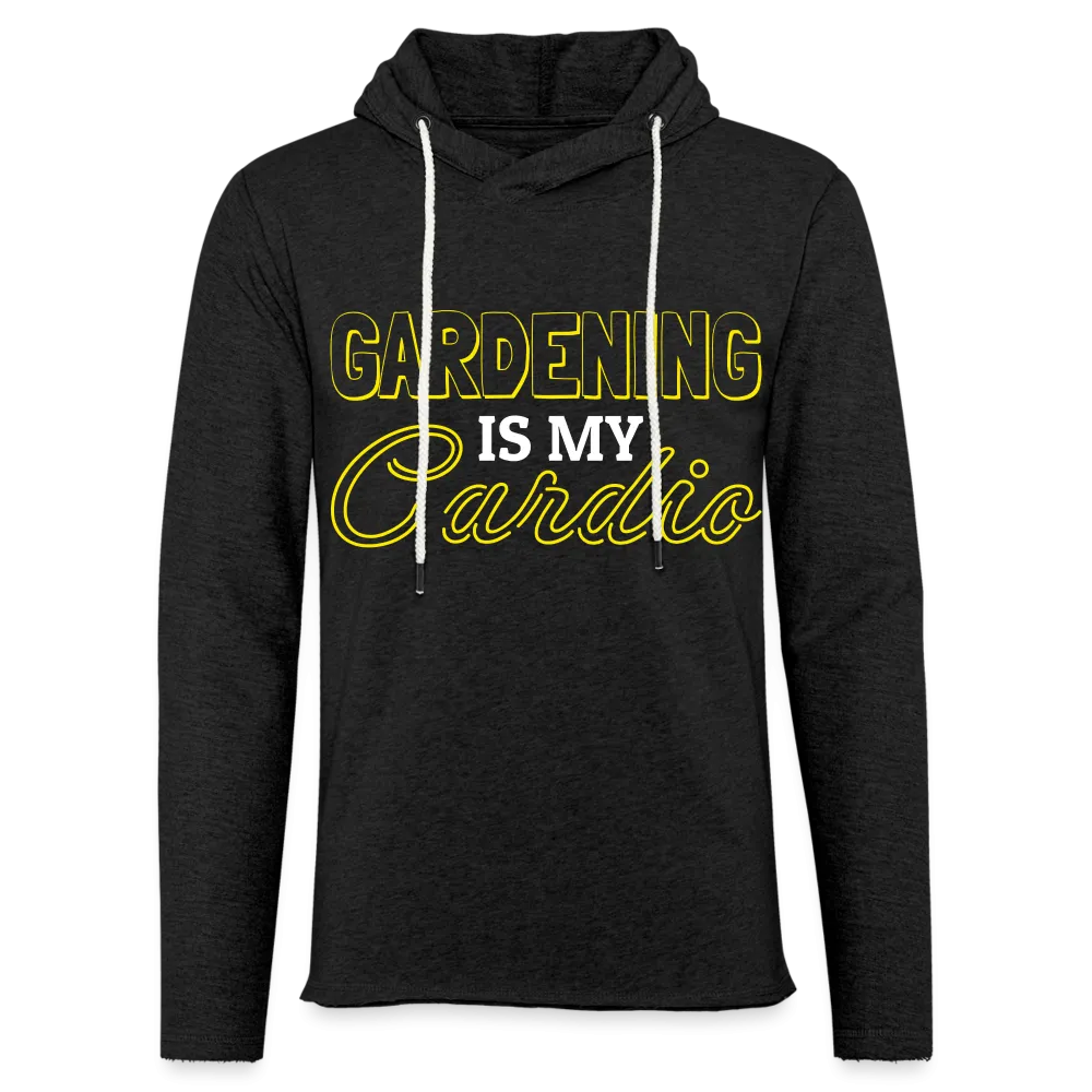 Gardening is my Cardio Lightweight Terry Hoodie